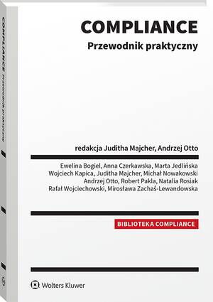 Tytuł: Compliance. Przewodnik praktyczny
Autor: Michał Nowakowski, Wojciech Kapica, Andrzej Otto, Rafał Wojciechowski, Juditha Majcher, Natalia Rosiak, Ewelina Bogiel, Anna Czerkawska, Marta Jedlińska, Robert Pakla, Mirosława Zachaś-Lewandowska
Wydawnictwo: Wolters Kluwer
Formaty: PDF