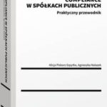 Tytuł: Compliance w spółkach publicznych. Praktyczny przewodnik
Autor: Alicja Piskorz-Szpytka, Agnieszka Nalazek
Wydawnictwo: Wolters Kluwer
Formaty: PDF