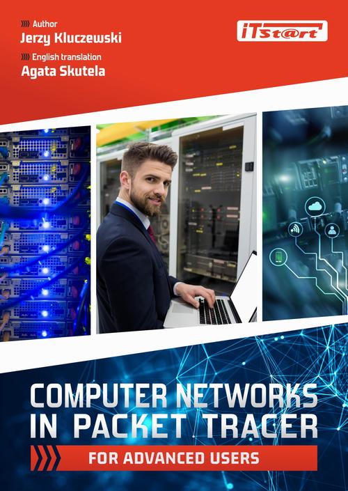 Tytuł: Computer Networks in Packet Tracer for advanced users
Autor: Jerzy Kluczewski
Wydawnictwo: ITStart
Formaty: PDF, EPUB, MOBI