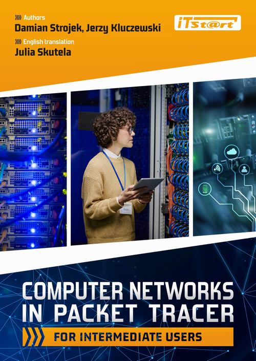 Tytuł: Computer Networks in Packet Tracer for intermediate users
Autor: Jerzy Kluczewski, Damian Strojek
Wydawnictwo: ITStart
Formaty: PDF, EPUB, MOBI