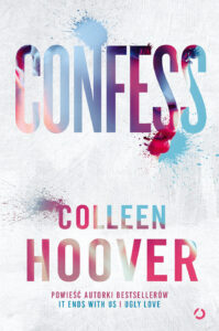 Tytuł: Confess
Autor: Colleen Hoover
Wydawnictwo: Otwarte
Formaty: EPUB, MOBI