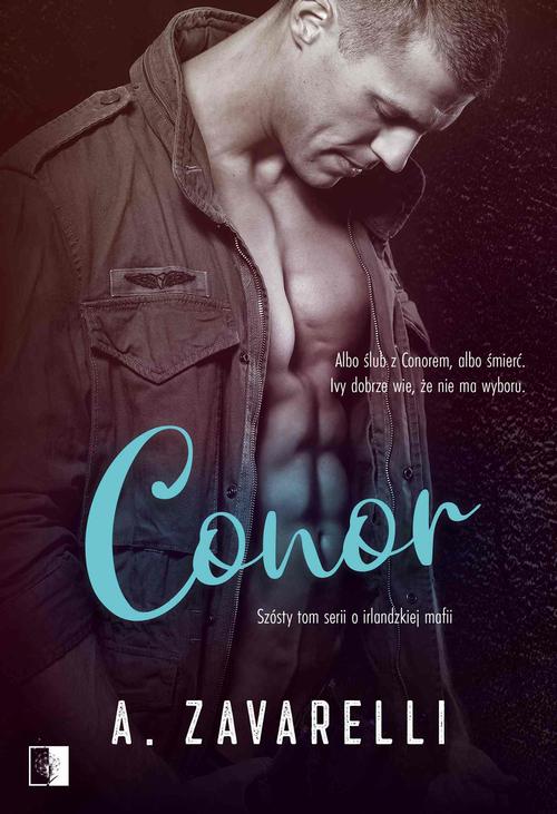 Tytuł: Conor
Autor: A. Zavarelli
Wydawnictwo: NieZwykłe
Formaty: PDF, MOBI, EPUB