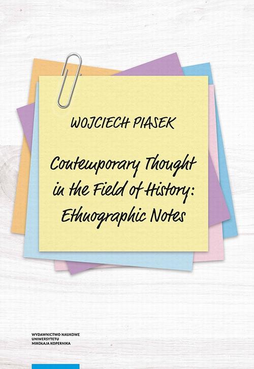 Tytuł: Contemporary thought in the field of history: ethnographic notes
Autor: Wojciech Piasek
Wydawnictwo: Wydawnictwo Naukowe UMK
Formaty: PDF