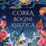 Córka Bogini Księżyca. Niebiańskie królestwo. Tom 1 — okładka e-booka