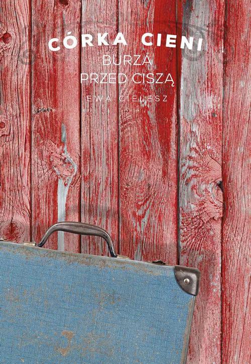 Tytuł: Córka cieni. Część 3. Burza przed ciszą
Autor: Ewa Cielesz
Wydawnictwo: Axis Mundi
Formaty: EPUB, MOBI
