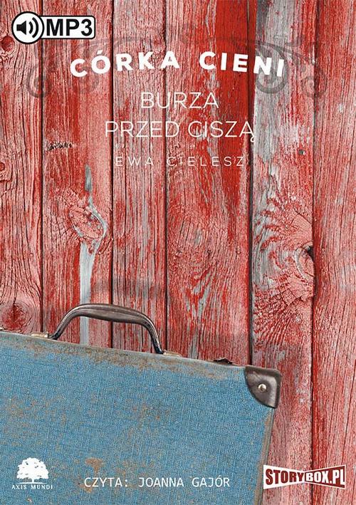 Tytuł: Córka Cieni. Tom 3. Burza przed ciszą
Autor: Ewa Cielesz
Wydawnictwo: Storybox
Formaty: MP3
