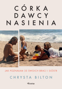 Tytuł: Córka dawcy nasienia. Jak poznałam 35 swoich braci i sióstr
Autor: Chrysta Bilton
Wydawnictwo: Wydawnictwo JK (Aha, Feeria)
Formaty: EPUB, MOBI