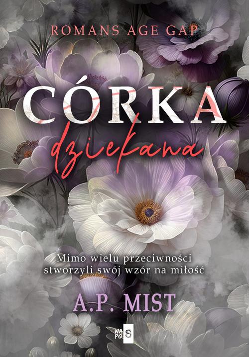 Tytuł: Córka dziekana
Autor: A.P. Mist
Wydawnictwo: WasPos
Formaty: MOBI, EPUB