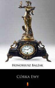 Tytuł: Córka Ewy
Autor: Honoriusz Balzak
Wydawnictwo: KtoCzyta.pl
Formaty: EPUB, MOBI