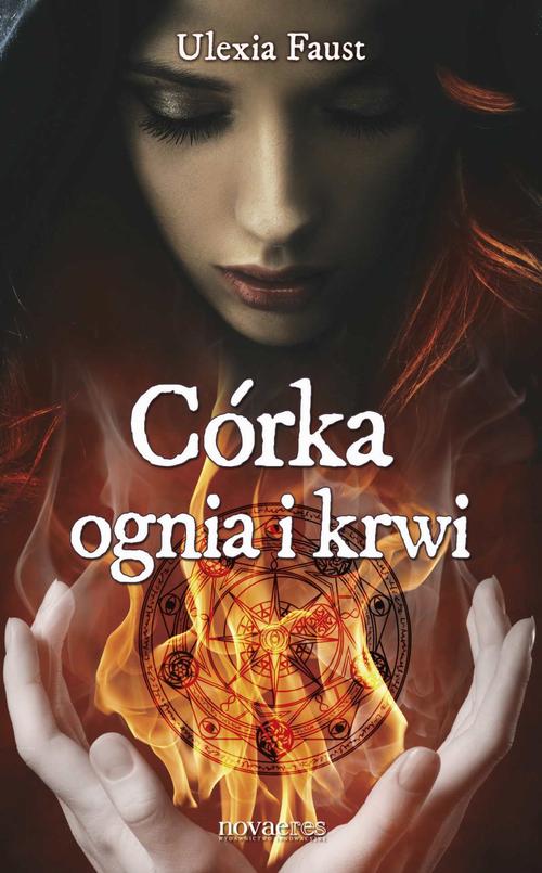Tytuł: Córka ognia i krwi
Autor: Ulexia Faust
Wydawnictwo: Novae Res
Formaty: EPUB, MOBI
