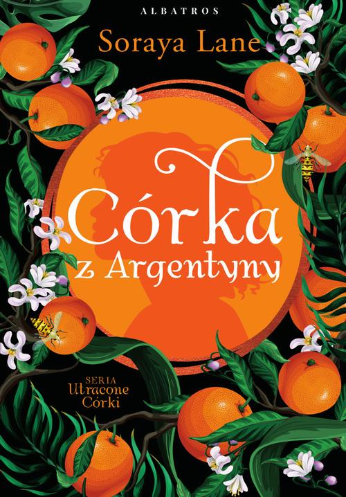 Tytuł: CÓRKA Z ARGENTYNY
Autor: Soraya Lane
Wydawnictwo: Albatros
Formaty: MOBI, EPUB