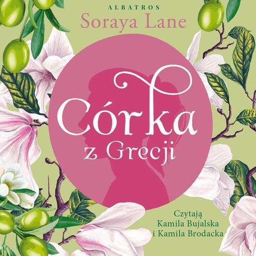 Tytuł: Córka z Grecji. Cykl Utracone córki. Tom 3
Autor: Soraya Lane
Wydawnictwo: Albatros
Formaty: MP3