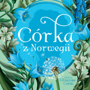 Tytuł: Córka z Norwegii. Cykl Utracone córki. Tom 7
Autor: Soraya Lane
Wydawnictwo: Albatros
Formaty: EPUB, MOBI