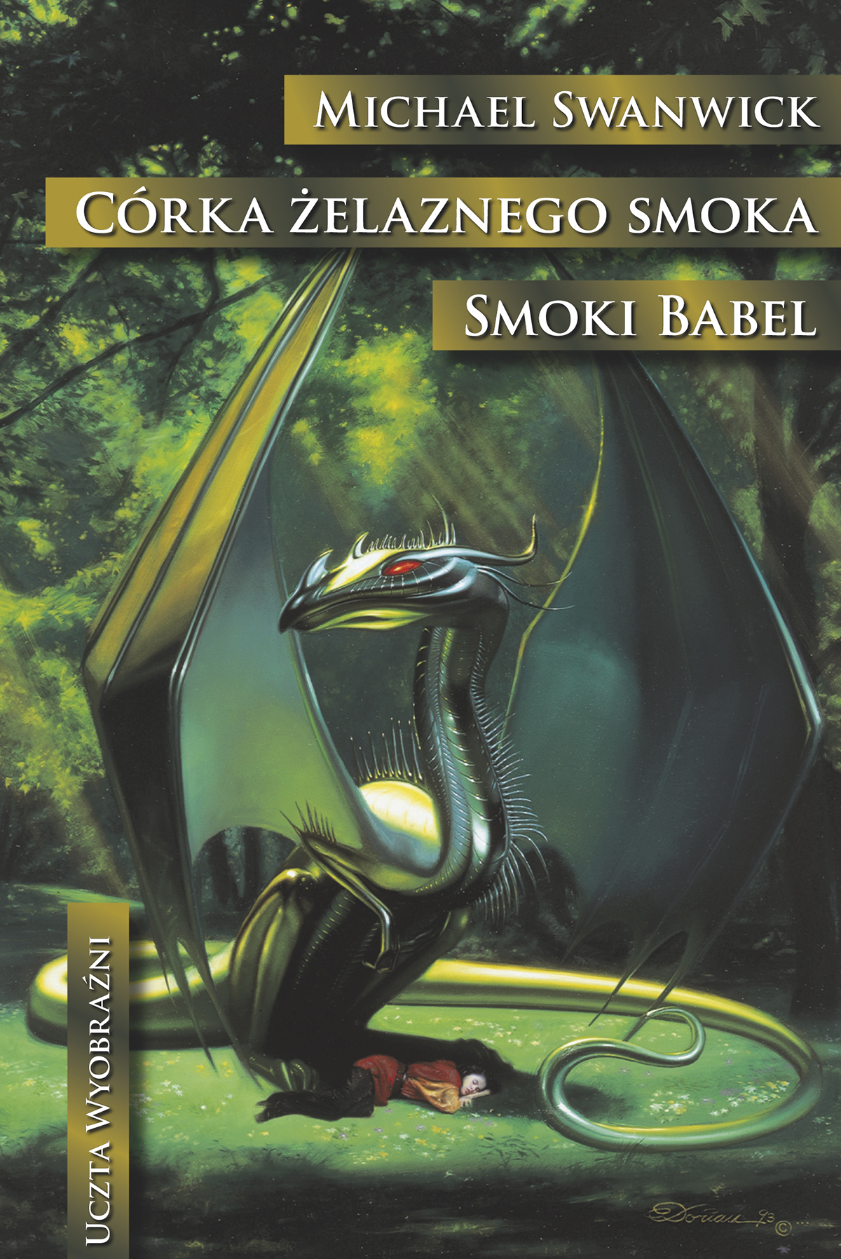 Tytuł: Córka żelaznego smoka. Smoki Babel
Autor: Michael Swanwick
Wydawnictwo: MAG
Formaty: EPUB, MOBI