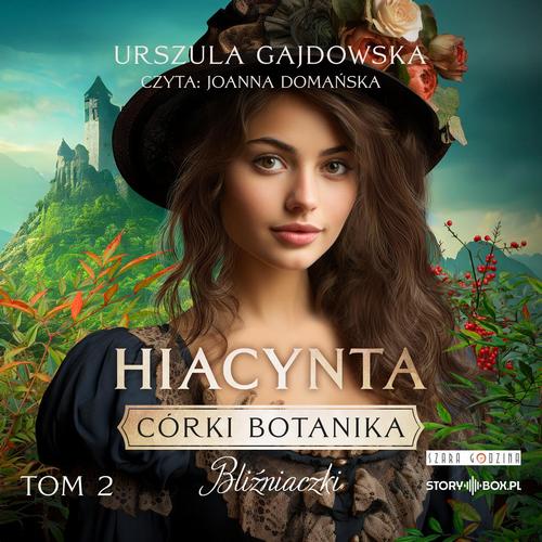 Tytuł: Córki botanika. Bliźniaczki. Tom 2. Hiacynta
Autor: Urszula Gajdowska
Wydawnictwo: Storybox
Formaty: MP3