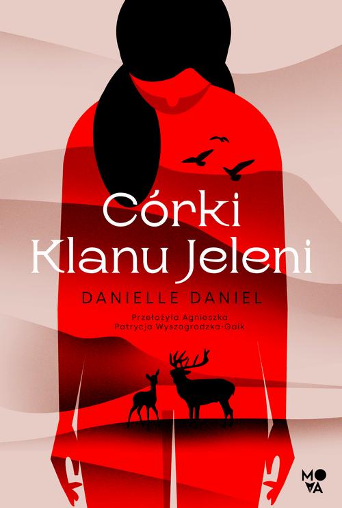 Tytuł: Córki Klanu Jeleni
Autor: Danielle Daniel
Wydawnictwo: Mova
Formaty: EPUB, MOBI