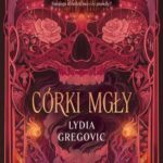 Tytuł: Córki mgły
Autor: Lydia Gregovic
Wydawnictwo: Anahata Bliss
Formaty: EPUB, MOBI