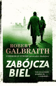 Tytuł: Cormoran Strike prowadzi śledztwo (#4). Zabójcza biel
Autor: Robert Galbraith
Wydawnictwo: Wydawnictwo Dolnośląskie
Formaty: EPUB, MOBI