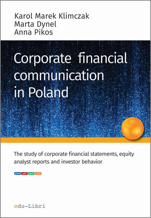 Tytuł: Corporate financial communication in Poland
Autor: Karol M. Klimczak, Marta Dynel, Anna Pikos
Wydawnictwo: Edu-Libri
Formaty: MOBI, PDF, EPUB