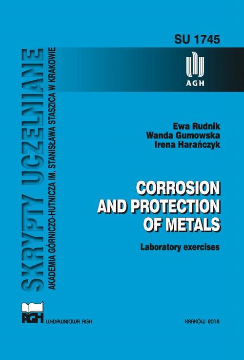 Tytuł: Corrosion and protection of metals. Laboratory exercises.
Autor: Wanda Gumowska, Irena Harańczyk, Ewa Rudnik
Wydawnictwo: Wydawnictwa AGH
Formaty: PDF