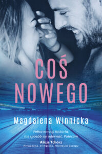 Tytuł: Coś nowego
Autor: Magdalena Winnicka
Wydawnictwo: Natios
Formaty: EPUB, PDF, MOBI
