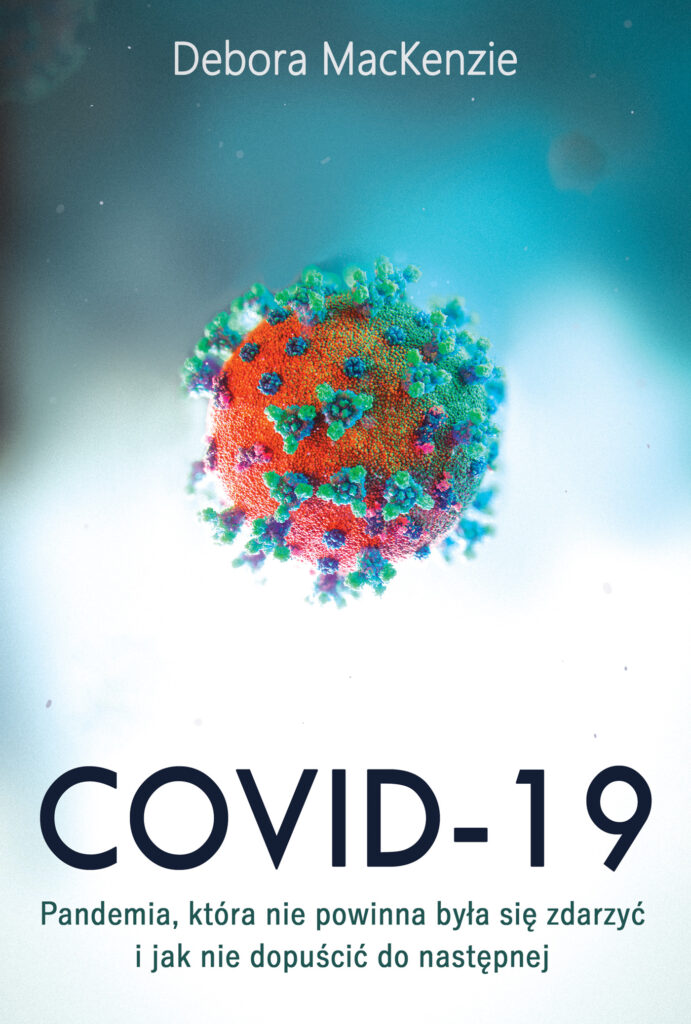 Covid -19: pandemia, która nie powinna była się zdarzyć i jak nie dopuścić do następnej — okładka