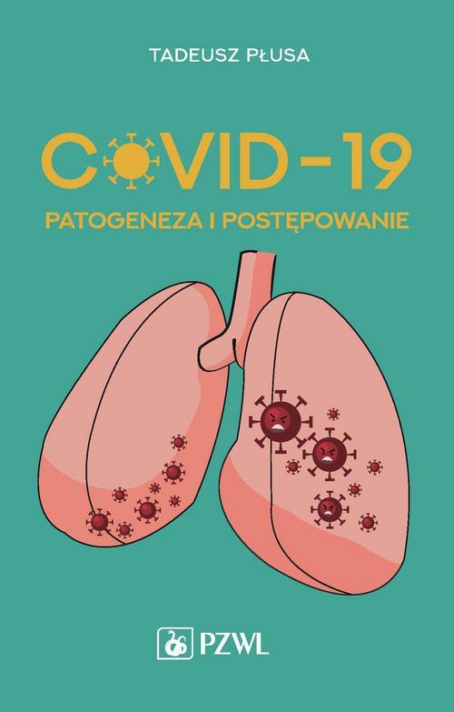 Tytuł: COVID-19 Patogeneza i postępowanie
Autor: Tadeusz Płusa
Wydawnictwo: PZWL
Formaty: EPUB, MOBI