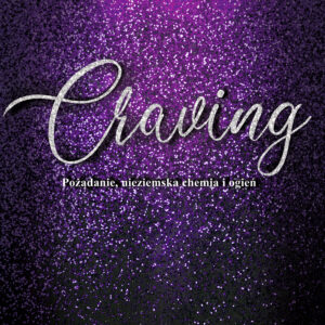 Tytuł: Craving. Pożądanie, nieziemska chemia i ogień
Autor: Helen Hardt
Wydawnictwo: Purple Book
Formaty: EPUB, MOBI