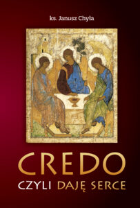 Tytuł: Credo czyli daję serce
Autor: ks. Janusz Chyła
Wydawnictwo: Bernardinum
Formaty: EPUB, MOBI