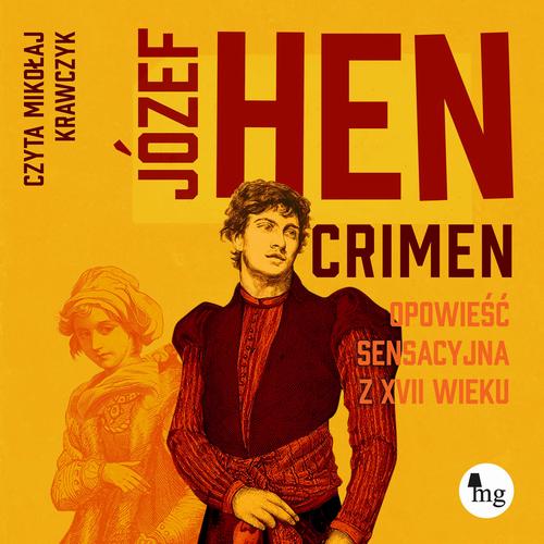 Tytuł: Crimen. Opowieść sensacyjna z XVII wieku
Autor: Józef Hen
Wydawnictwo: MG
Formaty: MP3