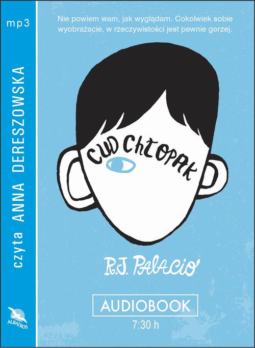 Tytuł: Cud chłopak
Autor: R. J. Palacio
Wydawnictwo: Albatros
Formaty: MP3