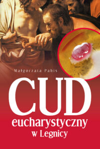 Tytuł: Cud eucharystyczny w Legnicy
Autor: Małgorzata Pabis
Wydawnictwo: Rafael
Formaty: EPUB, PDF, MOBI