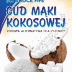 Cud mąki kokosowej. Zdrowa alternatywa dla pszenicy — okładka e-booka