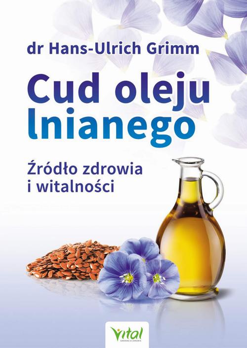 Cud oleju lnianego. Źródło zdrowia i witalności — okładka e-booka