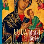 Tytuł: Cuda Matki Bożej Nieustającej Pomocy
Autor: Joanna Pakuza
Wydawnictwo: WAM
Formaty: EPUB
