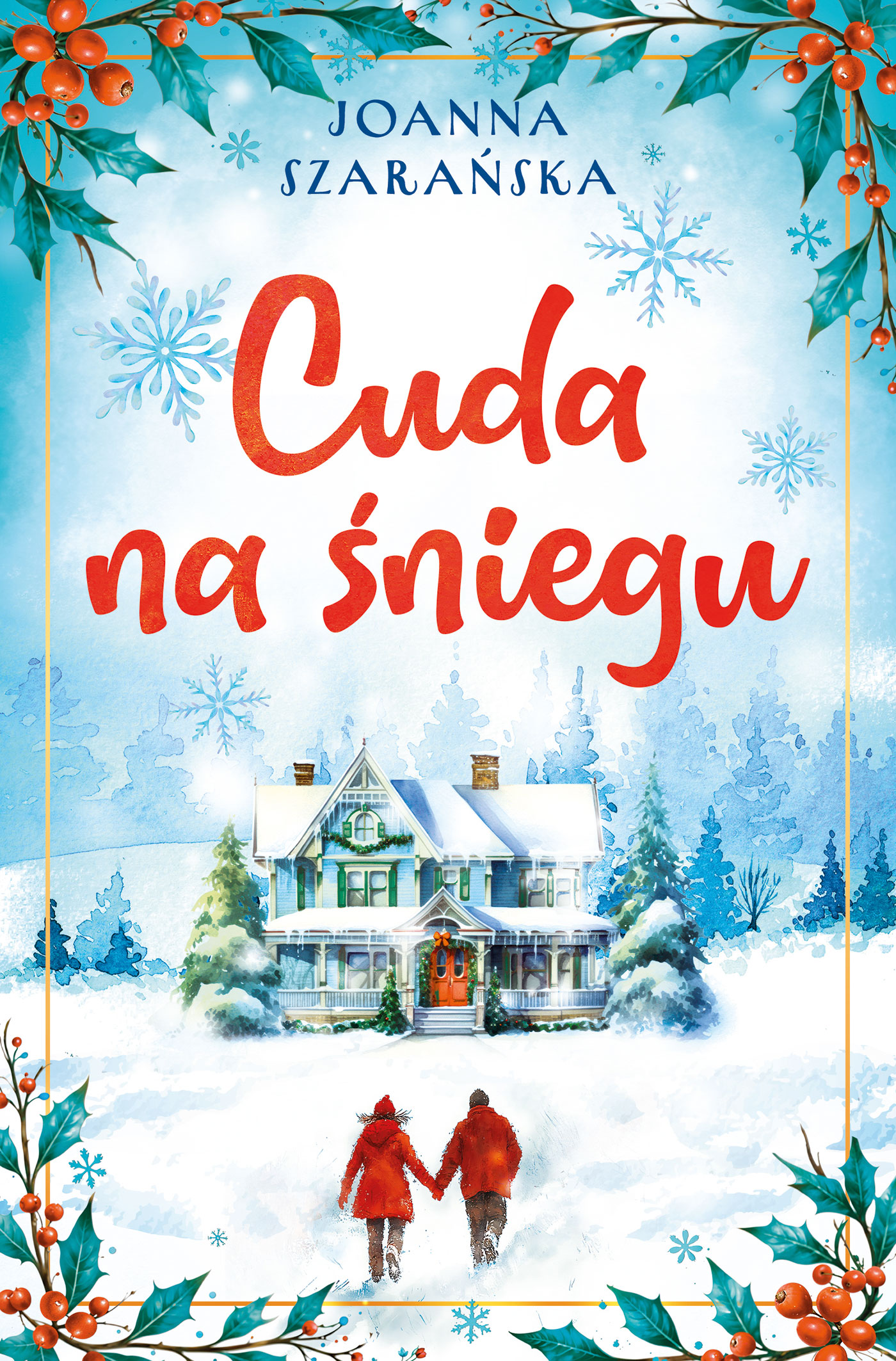 Tytuł: Cuda na śniegu
Autor: Joanna Szarańska
Wydawnictwo: Książnica
Formaty: EPUB, MOBI