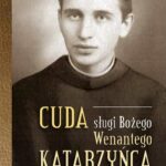 Tytuł: Cuda sługi Bożego Wenantego Katarzyńca. Świadectwa i modlitwy
Autor: Celina Woryna
Wydawnictwo: WAM
Formaty: EPUB