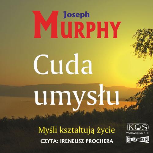 Tytuł: Cuda umysłu. Myśli kształtują życie
Autor: Joseph Murphy
Wydawnictwo: Kos
Formaty: MP3