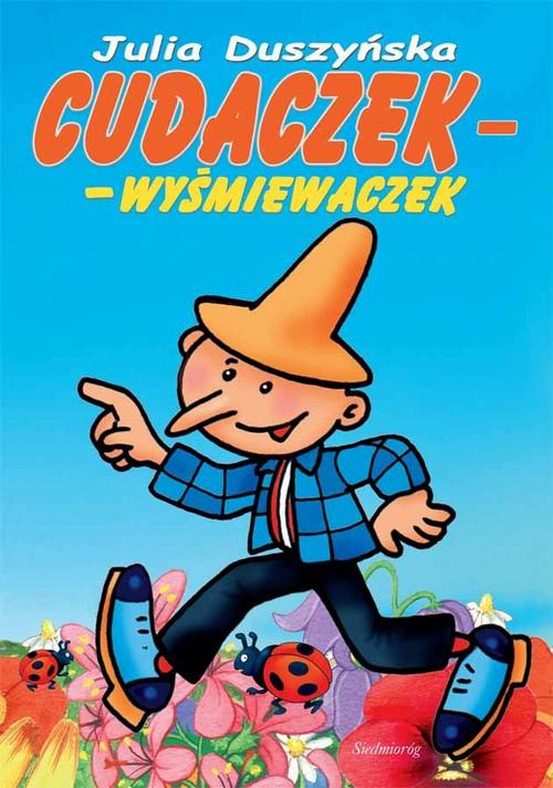 Tytuł: Cudaczek Wyśmiewaczek
Autor: Julia Duszyńska
Wydawnictwo: Siedmioróg
Formaty: PDF
