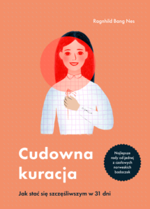 Tytuł: Cudowna kuracja. Jak stać się szczęśliwszym w 31 dni
Autor: Ragnhild Bang-Nes
Wydawnictwo: Smak Słowa
Formaty: EPUB, MOBI