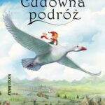 Tytuł: Cudowna podróż
Autor: Selma Lagerlöf
Wydawnictwo: Siedmioróg
Formaty: MOBI, EPUB
