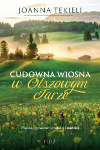 Tytuł: Cudowna wiosna w Olszowym Jarze
Autor: Joanna Tekieli
Wydawnictwo: FILIA
Formaty: EPUB, MOBI