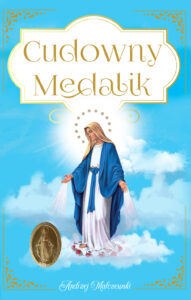 Tytuł: Cudowny Medalik
Autor: Andrzej Malczewski
Wydawnictwo: Sorus
Formaty: EPUB, PDF, MOBI