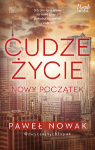 Tytuł: Cudze życie. Nowy początek
Autor: Paweł Nowak
Wydawnictwo: Purple Book
Formaty: EPUB, MOBI
