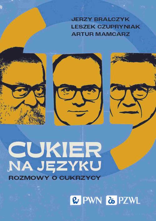 Tytuł: Cukier na języku
Autor: Jerzy Bralczyk, Leszek Czupryniak, Artur Mamcarz
Wydawnictwo: PZWL
Formaty: EPUB, MOBI