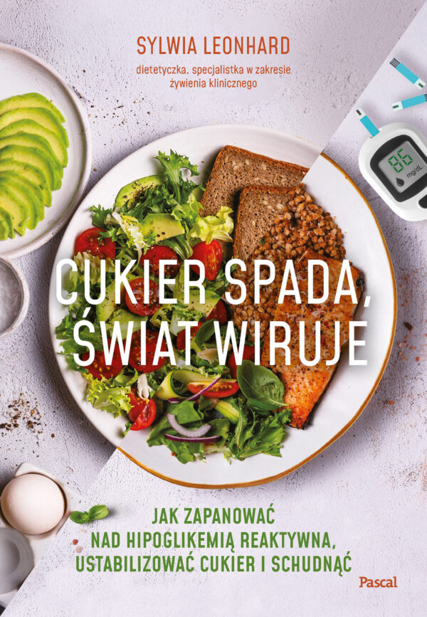 Cukier spada, świat wiruje. Jak zapanować nad hipoglikemią reaktywną, ustabilizować cukier i schudnąć — okładka