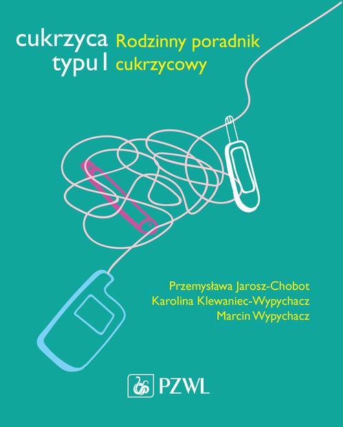 Tytuł: Cukrzyca typu 1
Autor: Przemysława Jarosz-Chobot, Karolina Klewaniec-Wypychacz, Marcin Wypychacz
Wydawnictwo: PZWL
Formaty: MOBI, EPUB