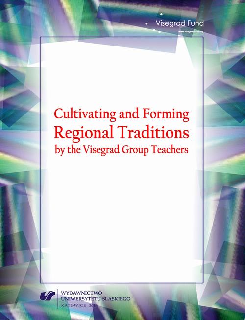 Cultivating and Forming Regional Traditions by the Visegrad Group Teachers — okładka e-booka