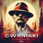 Tytuł: Cwaniaki
Autor: Piotr Bojarski
Wydawnictwo: Wydawnictwo Błysk
Formaty: MP3