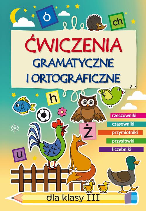 Tytuł: Ćwiczenia gramatyczne i ortograficzne dla klasy III
Autor: Beata Guzowska
Wydawnictwo: Literat
Formaty: PDF